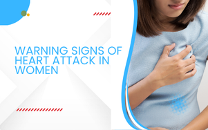 Warning Signs of Heart Attack in Women