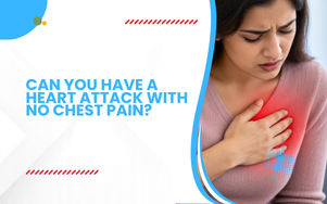 Can You Have a Heart Attack With No Chest Pain?
